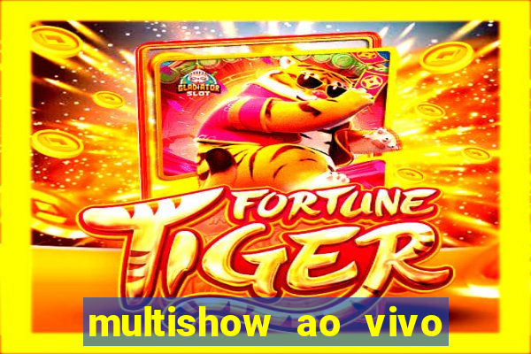 multishow ao vivo online gratis